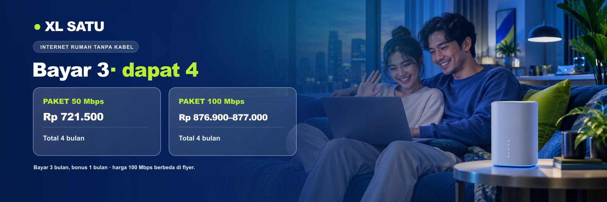 Promo XL SATU FWA Bayar 3 Dapat 4 bulan: 50 Mbps Rp721.500 dan 100 Mbps Rp876.900 sampai Rp877.000 untuk total 4 bulan.